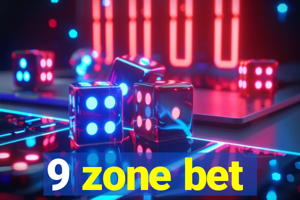 9 zone bet